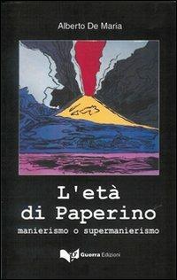 L' età di Paperino. Manierismo e supermanierismo - Alberto De Maria - copertina