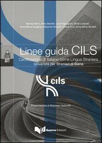 Linee guida CILS. Certificazione di italiano come lingua straniera. Università per stranieri di Siena Roma - copertina