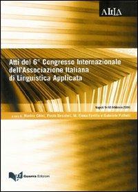 Imparare una lingua: recenti sviluppi teorici e proposte applicative. Atti del 6° Congresso internazionale dell'Associazione italiana di linguistica applicata - copertina