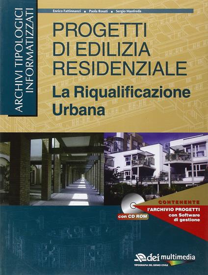 Progetti di edilizia residenziale. La riqualificazione urbana. Con CD-ROM - copertina