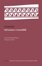 Sul senso e i sensibili. Testo greco a fronte. Ediz. bilingue