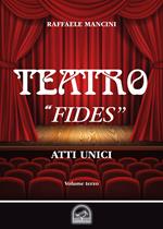 Teatro. Vol. 3: «Fides». Atto unico.