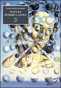 Matura femmina aspra - Pierangelo Spadaro - copertina