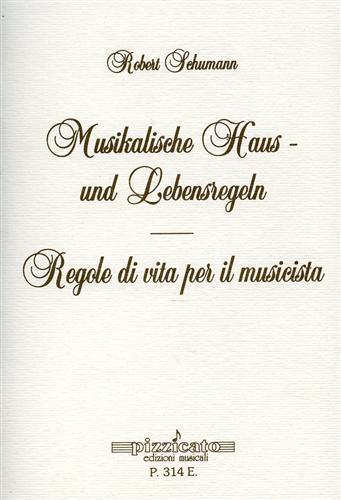 Musikalische Haus und Lebensregeln-Regole di vita per il musicista - Robert Schumann - copertina