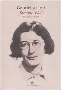 Simone Weil. Una donna assoluta - Gabriella Fiori - 6