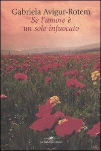 Se l'amore è un sole infuocato - Gabriela Avigur Rotem - 4