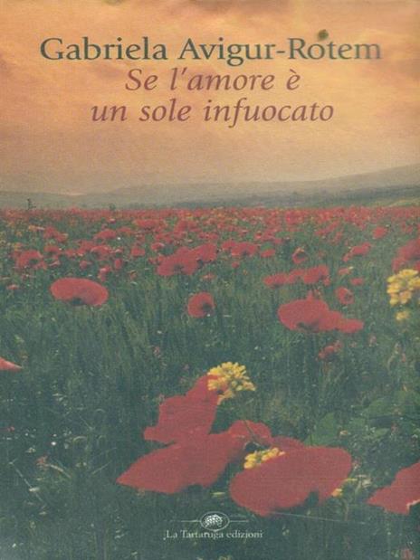 Se l'amore è un sole infuocato - Gabriela Avigur Rotem - 6