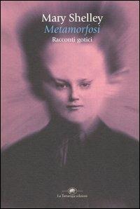 Metamorfosi: racconti gotici