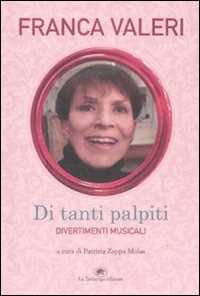 Libro Di tanti palpiti. Divertimenti musicali Franca Valeri