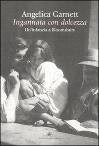 Ingannata con dolcezza. Un'infanzia a Bloomsbury - Angelica Garnett - 6