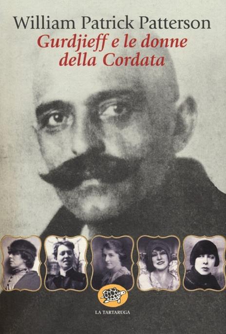 Gurdjieff e le donne del gruppo della Cordata - William P. Patterson - 4