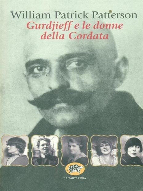 Gurdjieff e le donne del gruppo della Cordata - William P. Patterson - 3