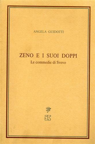 Zeno e i suoi doppi. Le commedie di Svevo - Angela Guidotti - copertina