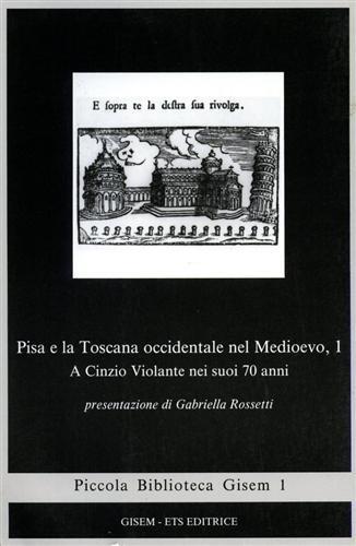 Pisa e la Toscana occidentale nel Medioevo. Vol. 1 - copertina