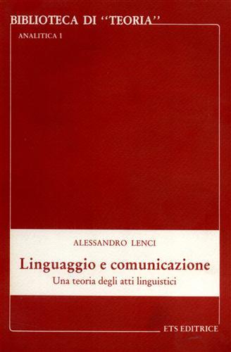 Linguaggio e comunicazione. Una teoria degli atti linguistici - Alessandro Lenci - copertina