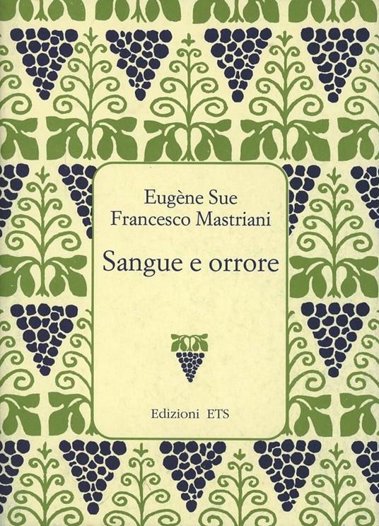 Sangue e orrore. Tra i «Misteri» di Parigi e Napoli - Eugène Sue,Francesco Mastriani - copertina