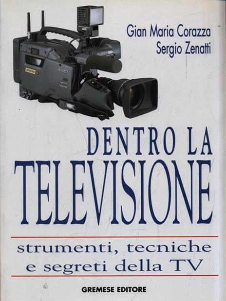 Dentro la televisione - Gian Maria Corazza,Sergio Zenatti - 3