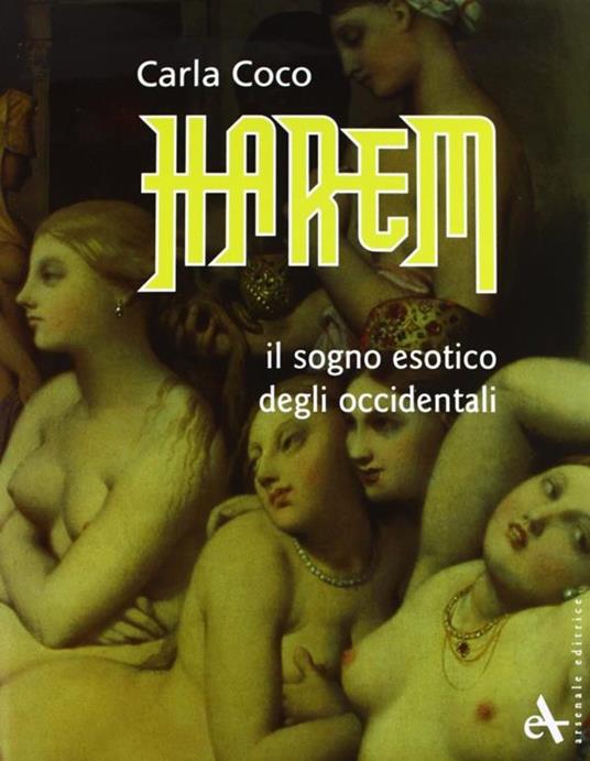 Harem. Il sogno esotico degli occidentali - Carla Coco - copertina