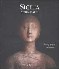 Sicilia. Storia e arte. Ediz. illustrata - Giovanni Francesio,Enzo Russo,Melo Minnella - copertina