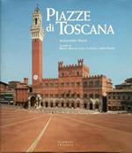 Piazze di Toscana. Ediz. illustrata