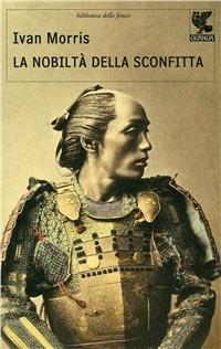 La nobiltà della sconfitta - Ivan Morris - copertina