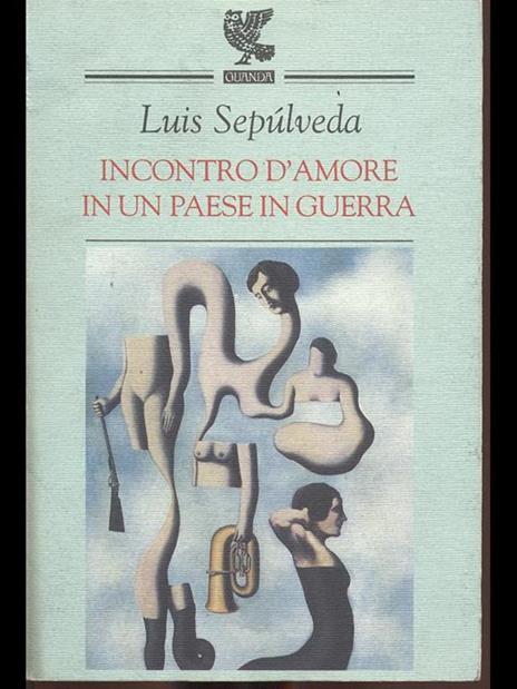 Incontro d'amore in un paese in guerra - Luis Sepúlveda - 2