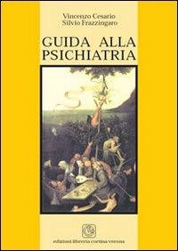 Guida alla psichiatria - Vincenzo Cesario,Silvio Frazzingaro - copertina