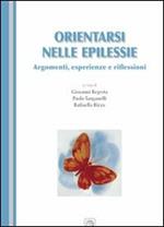 Orientarsi nelle epilessie. Argomenti, esperienze e riflessioni