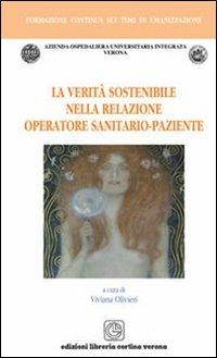 La verità sostenibile nella relazione operatore sanitario-paziente - Viviana Olivieri - copertina