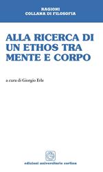 Alla ricerca di un ethos tra mente e corpo