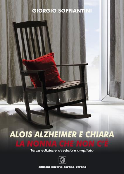 Alois Alzheimer e Chiara. La nonna che non c'è - Giorgio Soffiantini - copertina