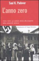 L' anno zero. 1944-1945: un soldato ebreo alla scoperta della catastrofe tedesca