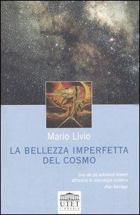 La bellezza imperfetta del cosmo - Mario Livio - 6