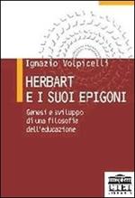 Herbart e i suoi epigoni. Genesi e sviluppo di una filosofia dell'educazione