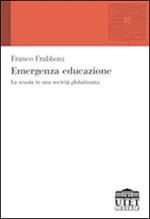 Emergenza educazione. La scuola in una società globalizzata