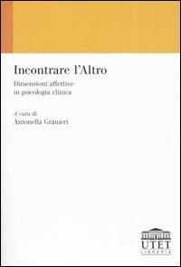 Incontrare l'Altro. Dimensioni affettive in psicologia clinica - copertina