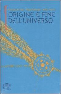 Origine e fine dell'universo - Margherita Hack,Pippo Battaglia,Walter Ferreri - 2