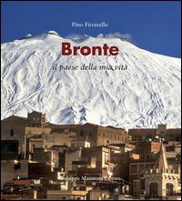 Bronte. Il paese della mia vita - Pino Firrarello - copertina