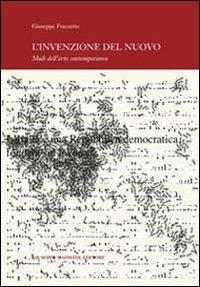 L' invenzione del nuovo. Modi dell'arte contemporanea - Giuseppe Frazzetto - copertina