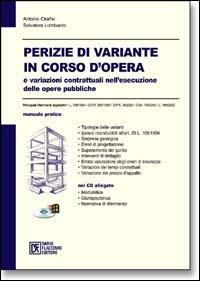 Perizie di variante in corso d'opera e variazioni contrattuali nell'esecuzione delle opere pubbliche. Con CD-ROM - Salvatore Lombardo,Antonio Cirafisi - copertina