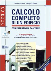 Calcolo completo di un edificio con esecutivi di cantiere. Con CD-ROM - Simone Giacalone,Giuseppe Castiglia - copertina