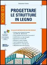 Progettare le strutture in legno. Con CD-ROM