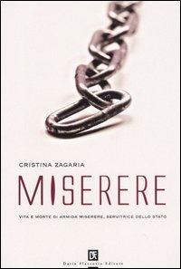 Miserere. Vita e morte di Armida Miserere, servitrice dello stato - Cristina Zagaria - copertina