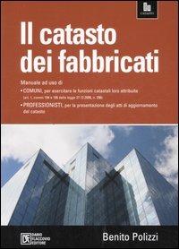 Il catasto dei fabbricati. Manuale ad uso dei comuni e dei professionisti - Benito Polizzi - copertina