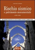 Rischio sismico e patrimonio monumentale. Linee guida. Valutazione e riduzione del rischio sismico secondo le norme vigenti