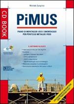 PiMUS. Software professionale. Piano di montaggio uso smontaggio ponteggi metallici fissi. Con CD-ROM