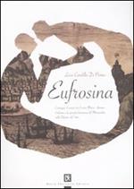 Eufrosina. Carteggio d'amore tra il viceré Marco Antonio Colonna e la giovane baronessa del Miserendino nella Palermo del '500