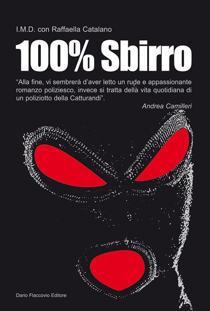 100% sbirro. Avventure e disavventure di un poliziotto della Catturandi - Raffaella Catalano,I.M.D. - ebook