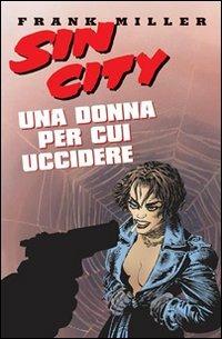 Una donna per cui uccidere. Sin city. Vol. 2 - Frank Miller - copertina