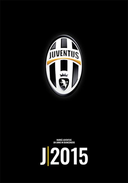 Hurrà Juventus. Un anno in biancoenero. Ediz. italiana e inglese - copertina